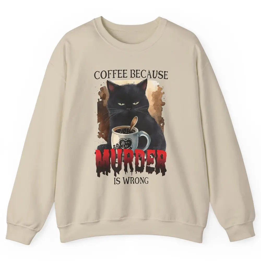 Retro Black Cat Coffee Because Murder Is Wrong Coffee Lovers Unisex Crewneck Sweatshirt