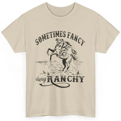 Retro Cowgirl Sometimes Fancy Always Ranchy Horse Riding Classic Unisex T-Shirt