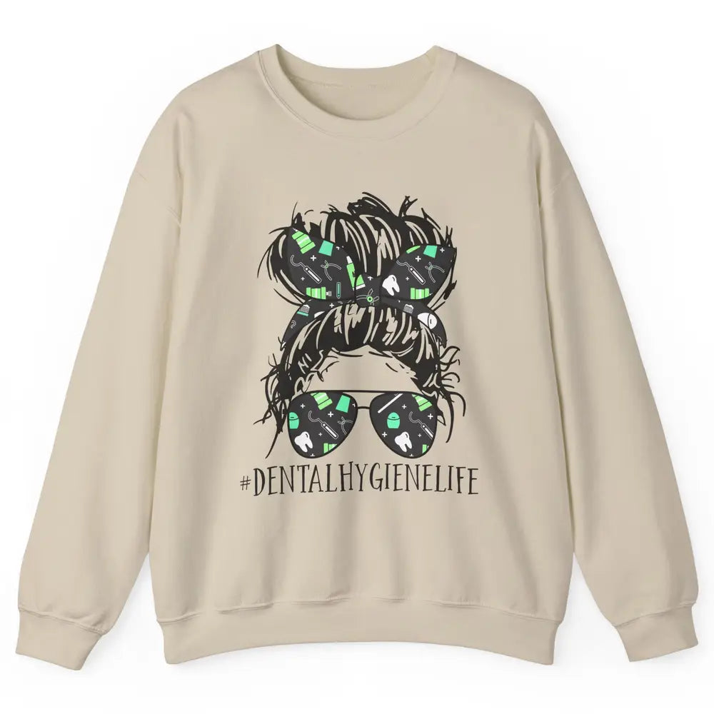 Retro Dentist Dental Hygiene Life Messy Bun Hair Sunglasses Unisex Crewneck Sweatshirt