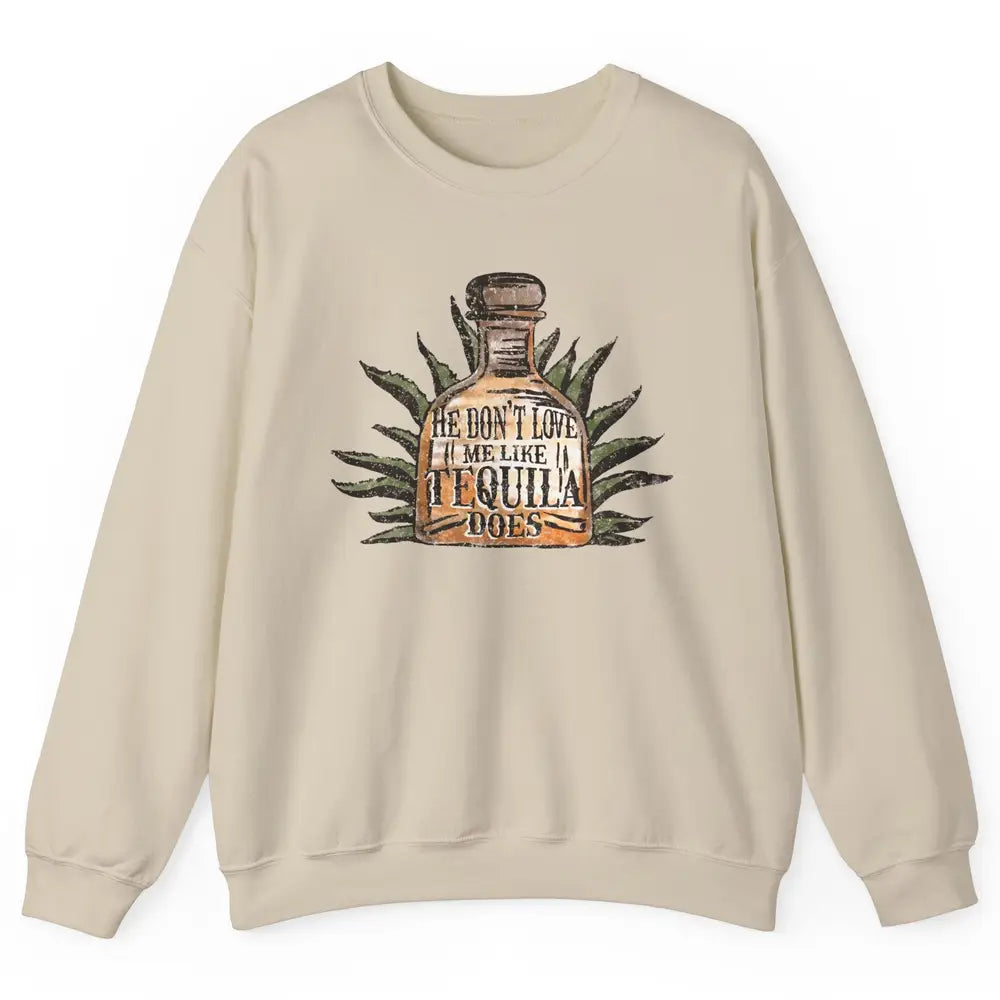 Vintage He Don't Love Me Like Tequila Does Western Country Unisex Crewneck Sweatshirt