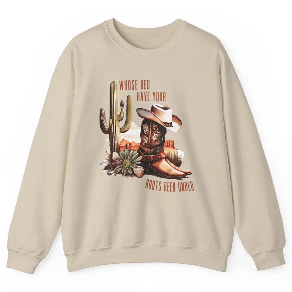 Retro Desert Whose Bed Your Boots Been Under Western Cowgirl Unisex Crewneck Sweatshirt