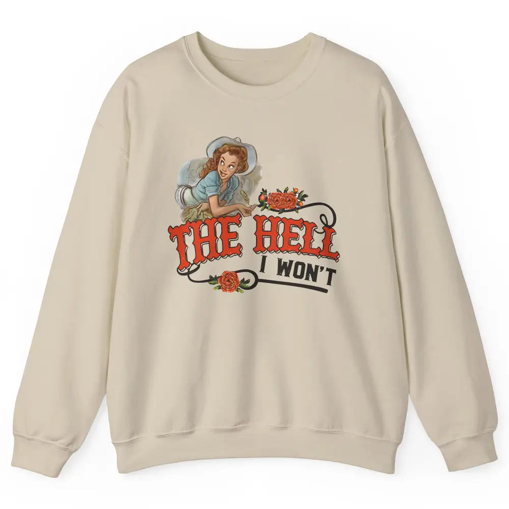 Retro Cowgirl The Hell I Won't Punchy Girls Western Country Unisex Crewneck Sweatshirt