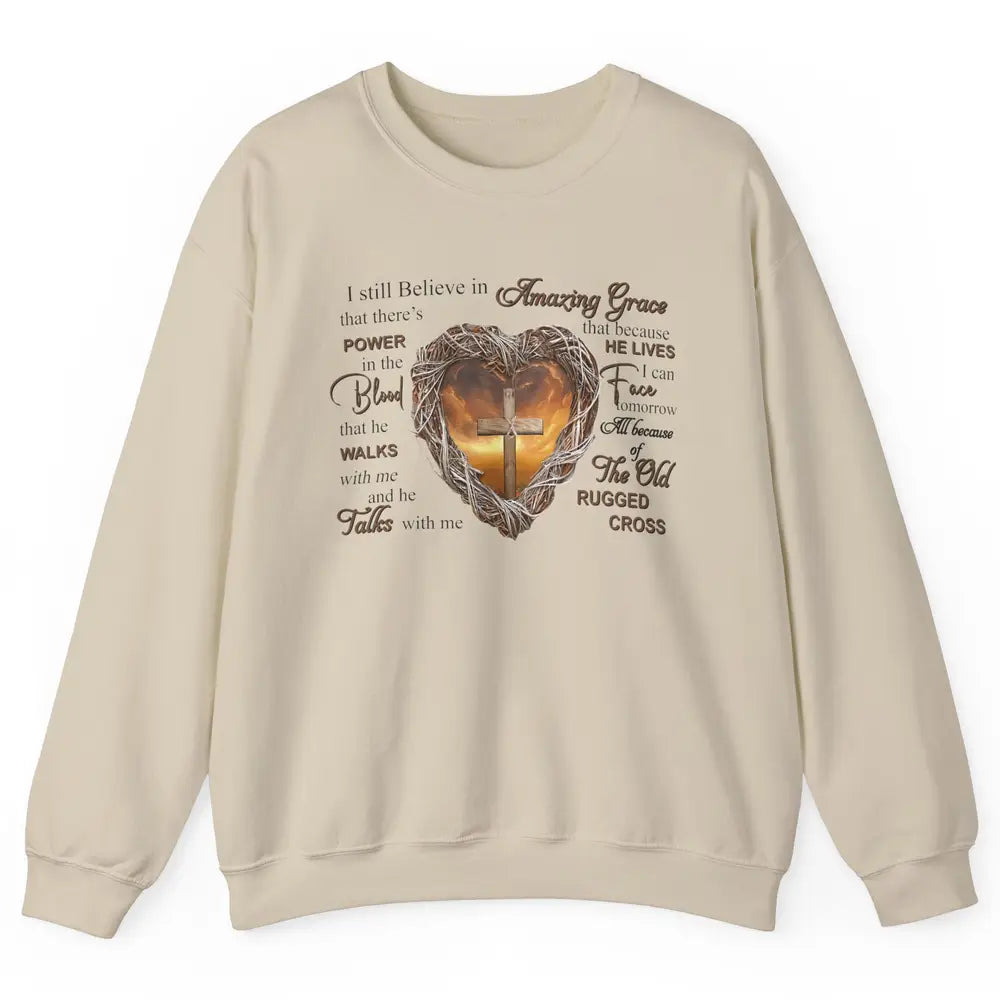 Retro Christian Jesus Cross I Still Believe In Amazing Grace Unisex Crewneck Sweatshirt