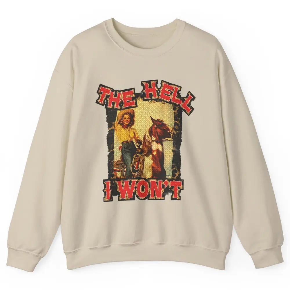 Retro Cowgirl Horsing The Hell I Won't Western Country Girls Unisex Crewneck Sweatshirt