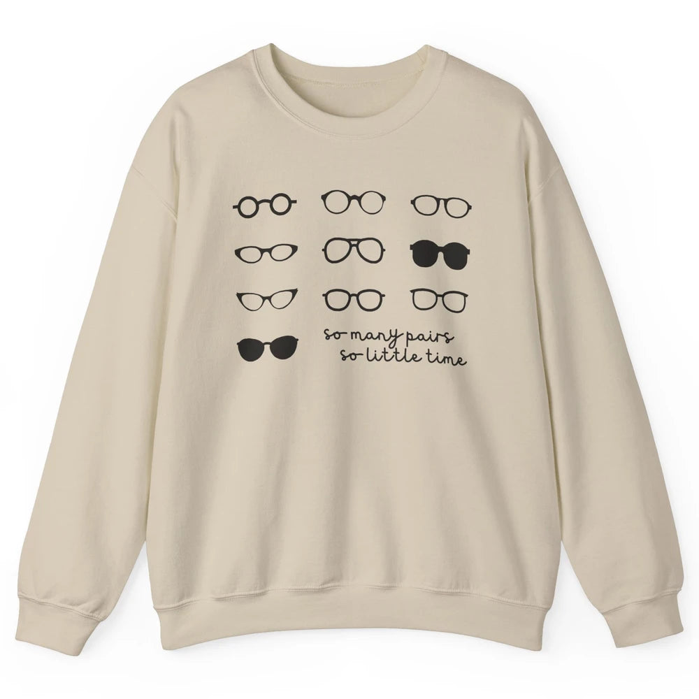 Optometry So Many Pairs Eyeglasses Optometrist Optician Life Unisex Crewneck Sweatshirt