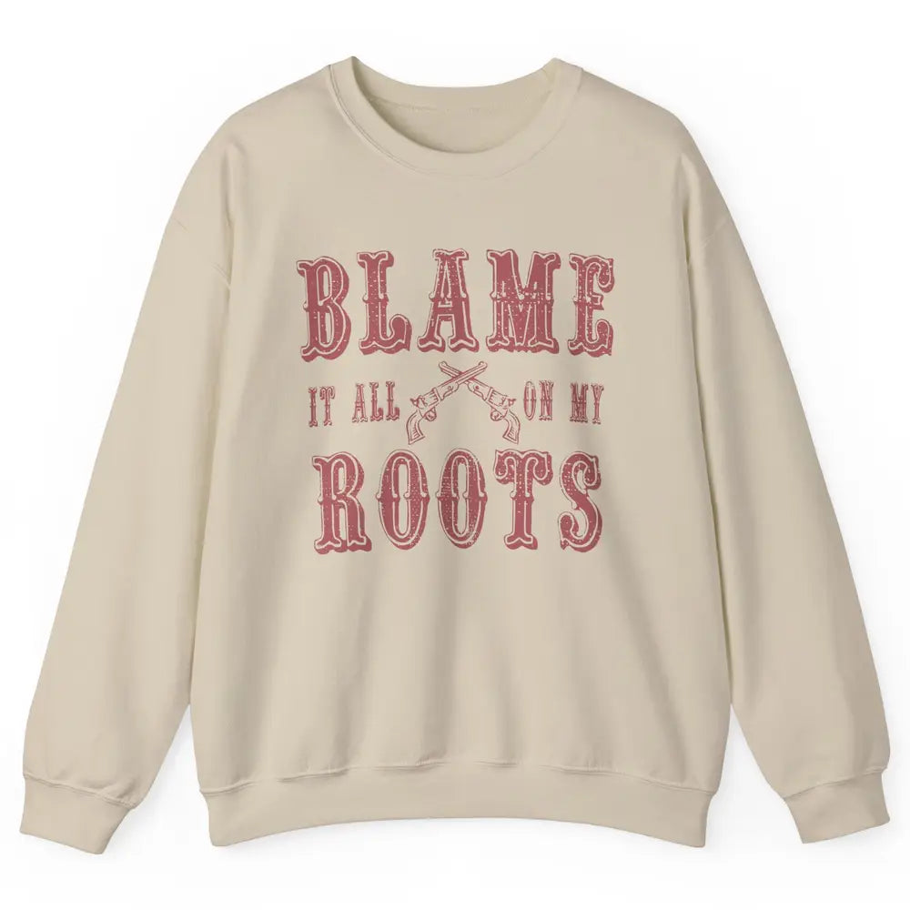 Retro Cowboy Boots Hat Blame It On My Roots Western Cowgirls Unisex Crewneck Sweatshirt
