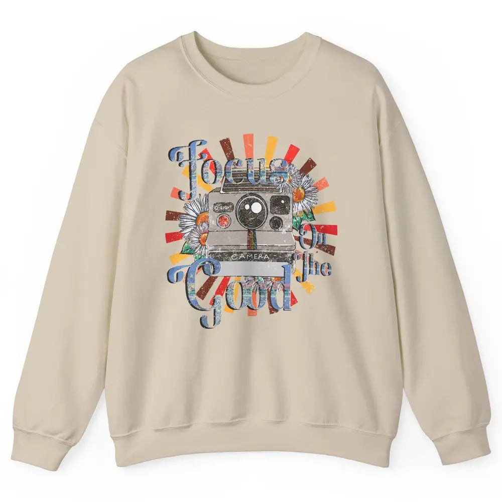 Photography Retro Camera Focus On The Good Photographer Life Unisex Crewneck Sweatshirt