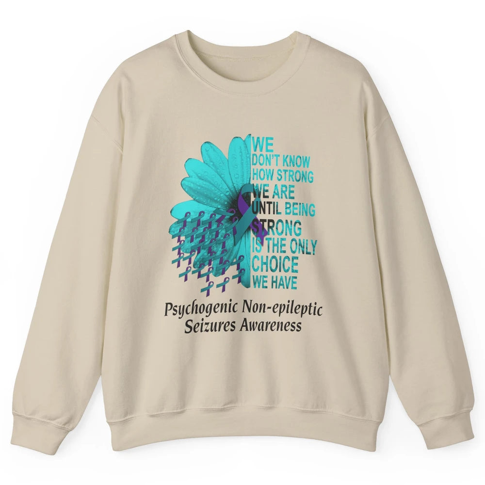 PNES Awareness We Don't Know How Strong Purple Teal Ribbon Unisex Crewneck Sweatshirt