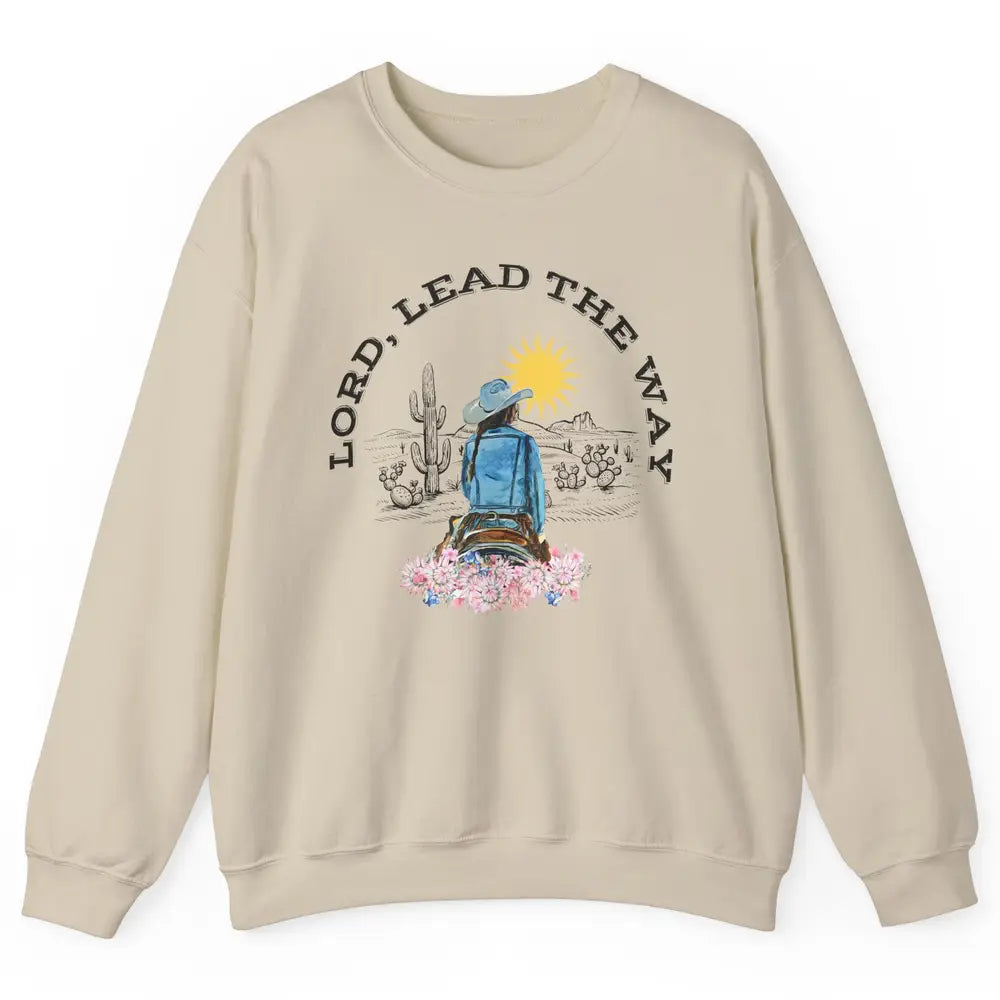 Retro Christian Cowgirl Lord Lead The Way Western Country Unisex Crewneck Sweatshirt