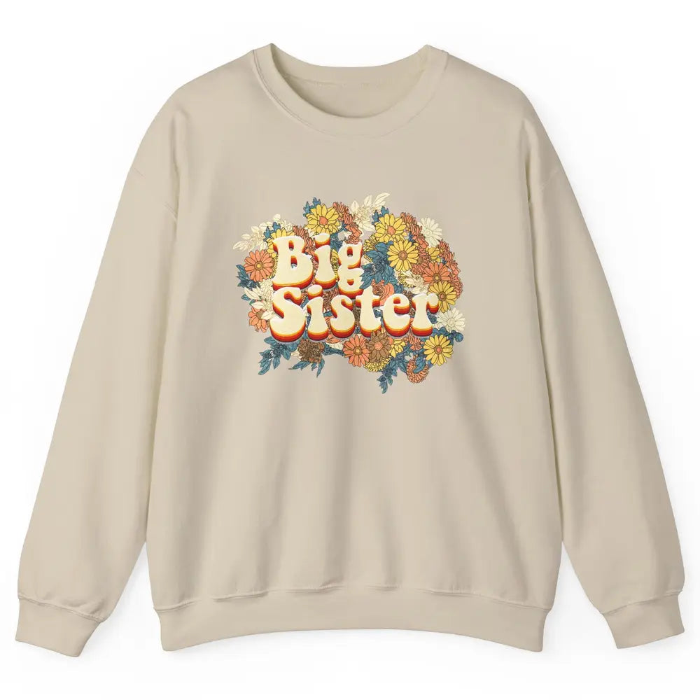 Retro Floral Big Sister Siblings Little Sister Gift Unisex Crewneck Sweatshirt