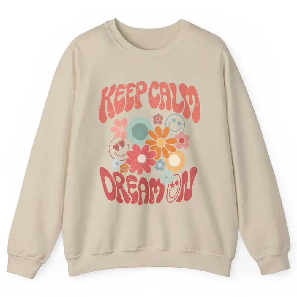 Retro Flower Keep Calm Dream On Hippie Girl Inspirational Unisex Crewneck Sweatshirt