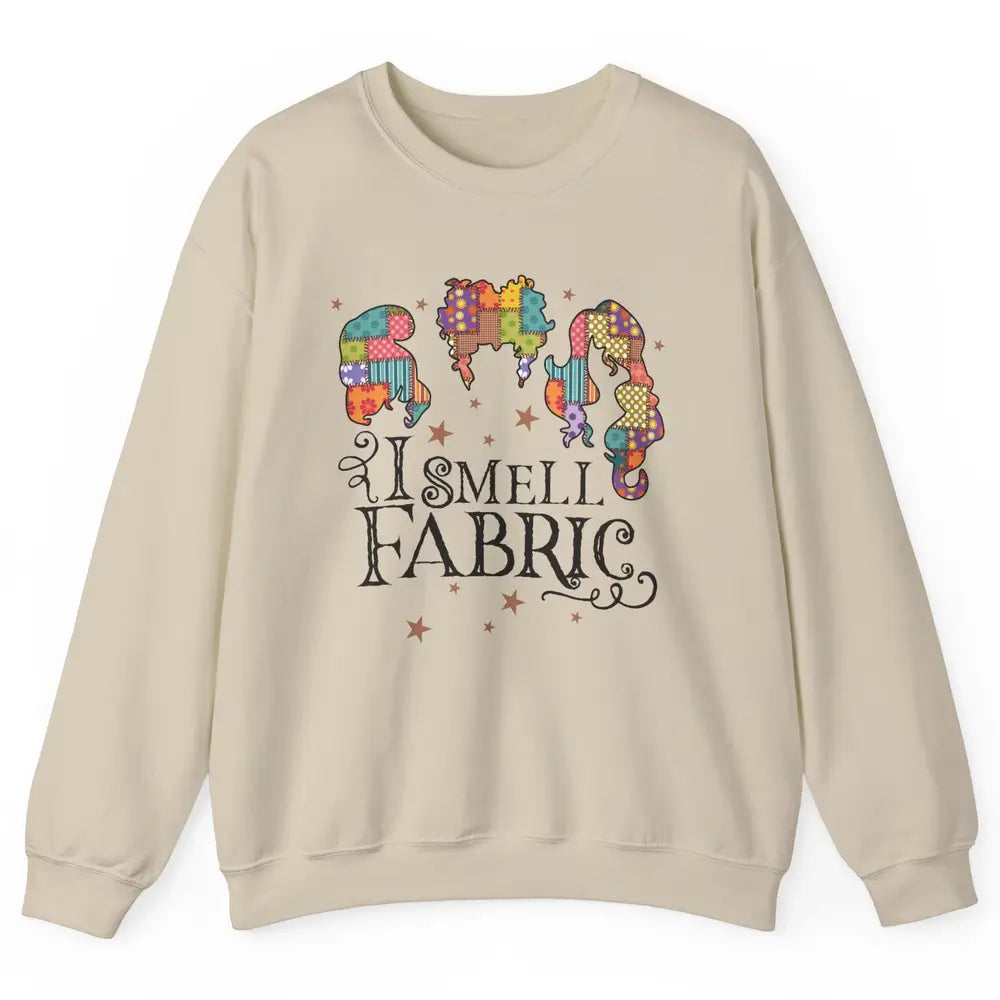 Quilting Witch I Smell Fabric Funny Halloween Sewing Costume Unisex Crewneck Sweatshirt