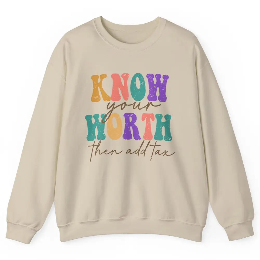 Retro Groovy Know Your Worth Then Add Tax Positive Mind Unisex Crewneck Sweatshirt