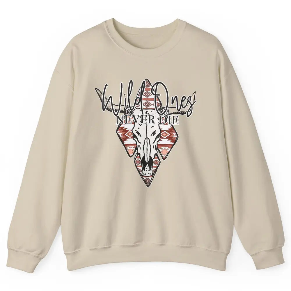 Retro Bull Skull Aztec Wild Ones Never Die Western Country Unisex Crewneck Sweatshirt