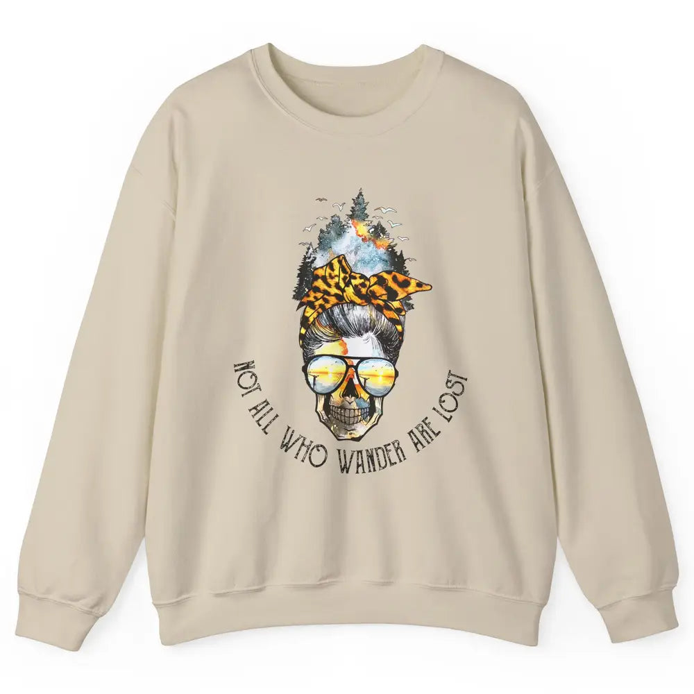 Not All Who Wander Are Lost Skull Mountain Camping Hiking Unisex Crewneck Sweatshirt