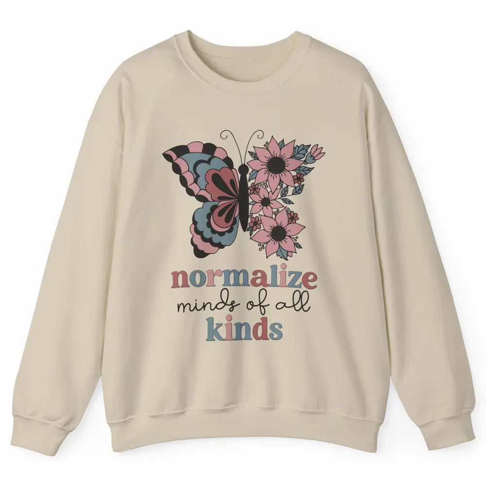 Normalize Minds Of All Kinds Sped Teacher Floral Butterfly Unisex Crewneck Sweatshirt