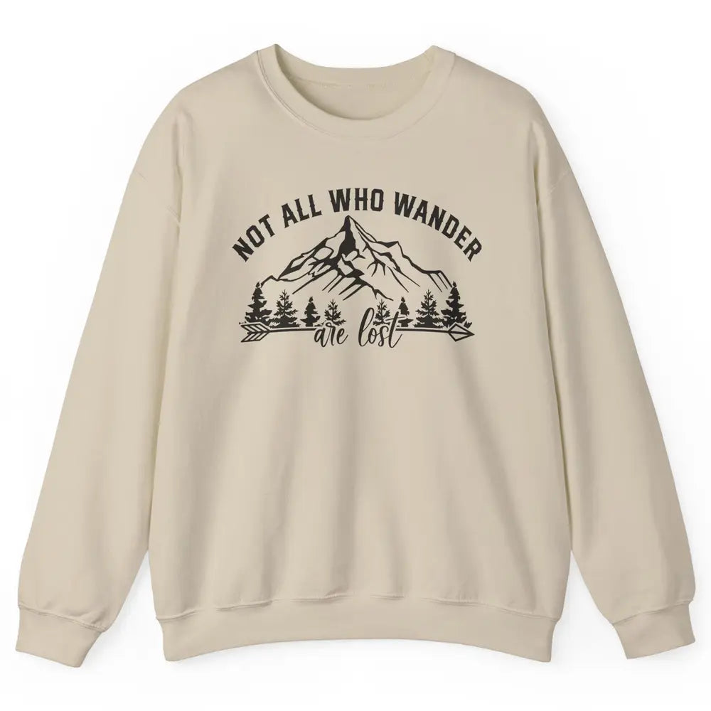 Not All Who Wander Are Lost Compass Mountain Camping Hiking Unisex Crewneck Sweatshirt