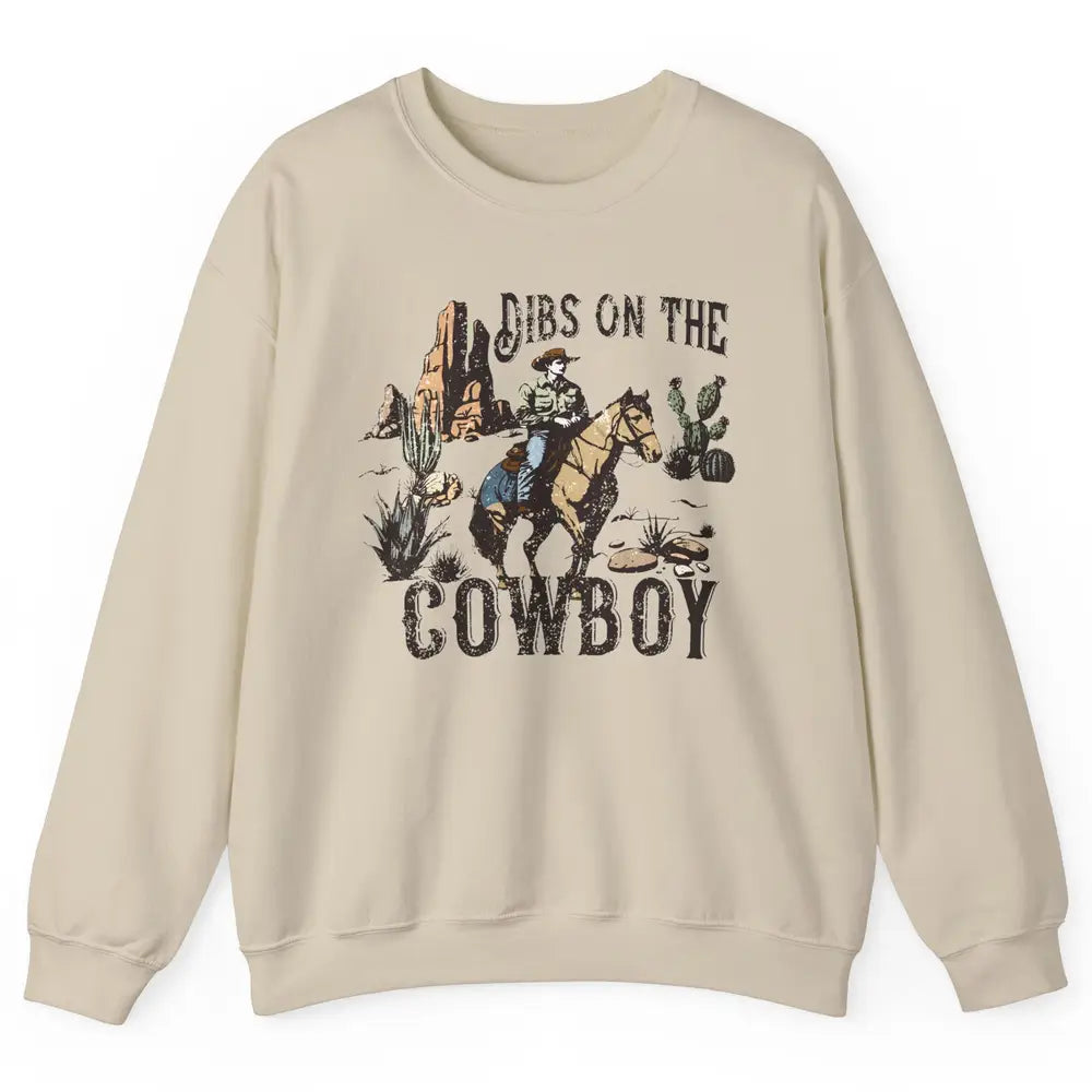 Retro Cowboy Horse Riding Dibs On The Cowboy Western Country Unisex Crewneck Sweatshirt