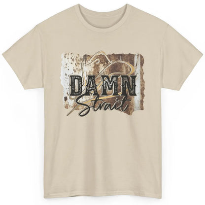 Retro Cowboy Hat Damn Strait Western Country Music Cowboy Classic Unisex T-Shirt