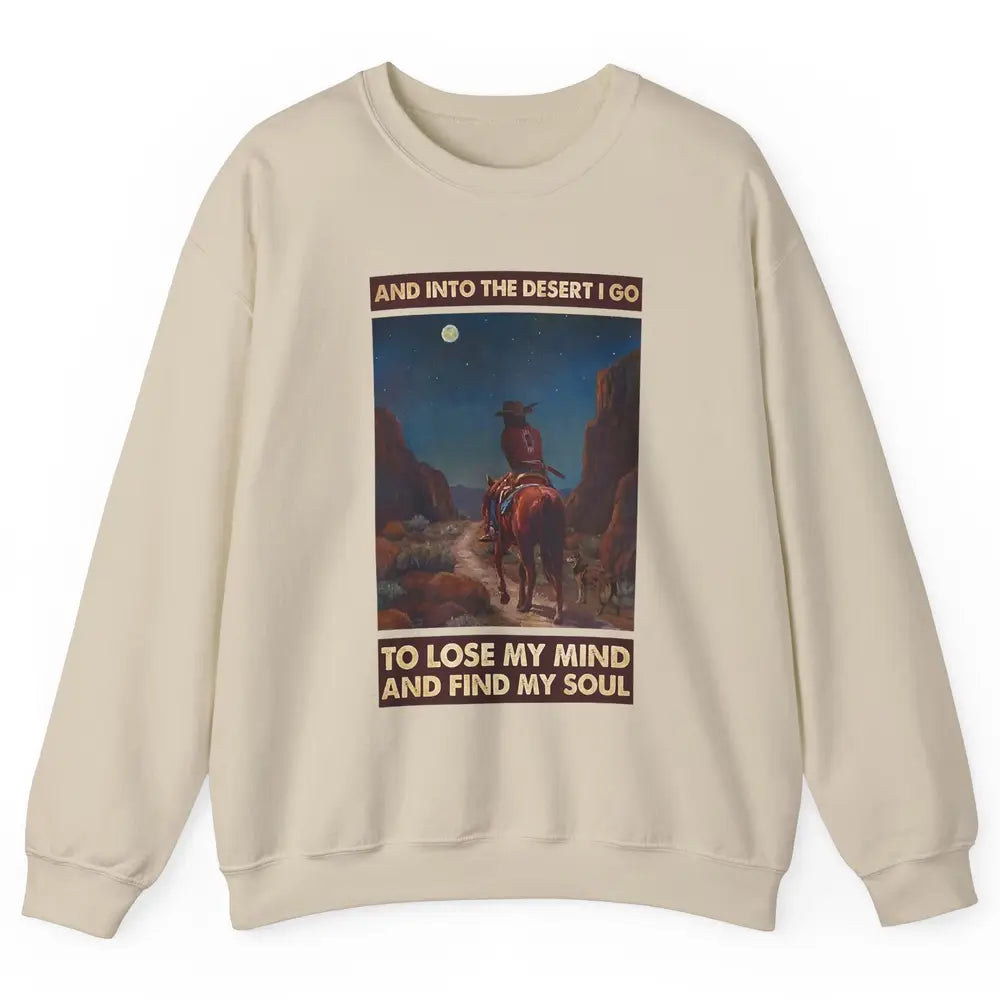 Retro Cowgirl Under The Moon Into Desert I Go Western Gift Unisex Crewneck Sweatshirt