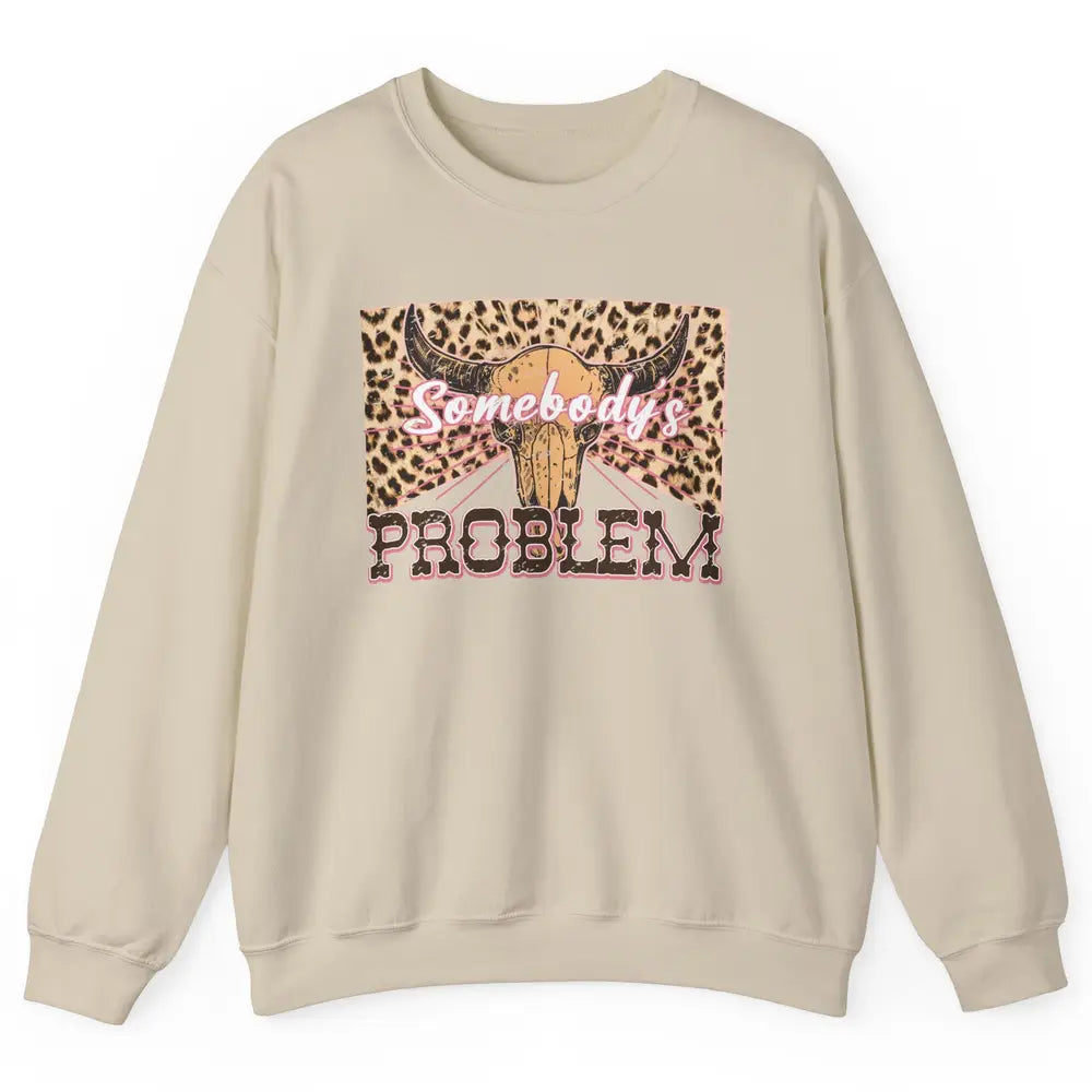 Retro Leopard Boho Bull Skull Somebody's Problem Western Unisex Crewneck Sweatshirt
