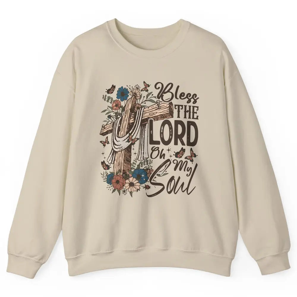 Retro Christian Floral Jesus Cross Bless The Lord Oh My Soul Unisex Crewneck Sweatshirt