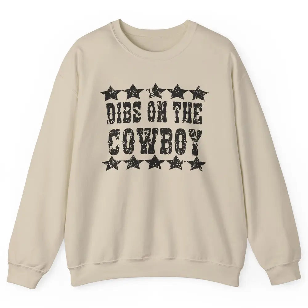 Retro Dibs On The Cowboy Western Country Cowgirl Rodeo Dad Unisex Crewneck Sweatshirt