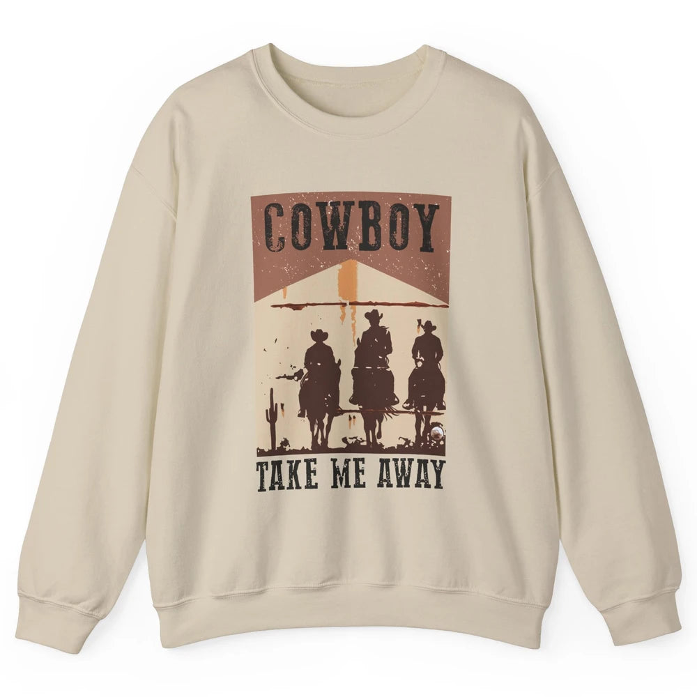 Retro Cowboy Riding Horse Take Me Away Western Country Girls Unisex Crewneck Sweatshirt