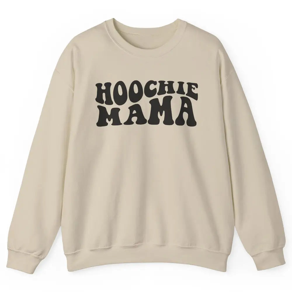 Nothing But A Hoochie Mama Funny Western Mama Mothers Day Unisex Crewneck Sweatshirt