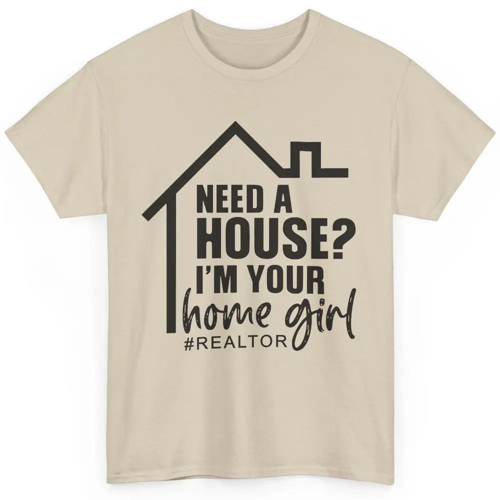 Realtor I'm Your Home Girl Real Estate Housing Investment Classic Unisex T-Shirt