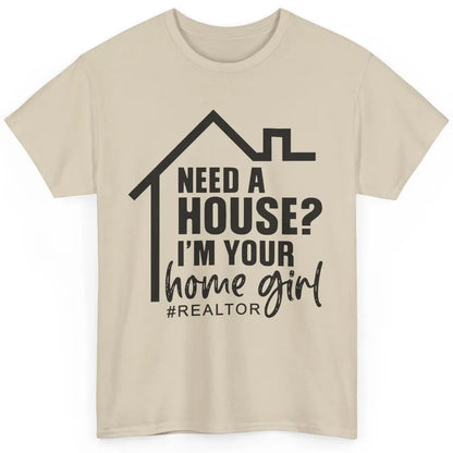 Realtor I'm Your Home Girl Real Estate Housing Investment Classic Unisex T-Shirt