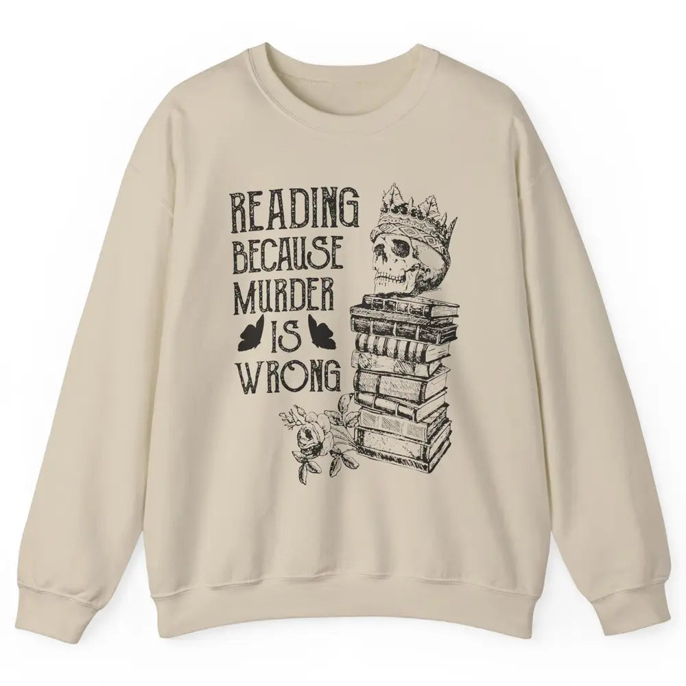 Retro Bookish Skull Reading Because Murder Is Wrong Booknerd Unisex Crewneck Sweatshirt