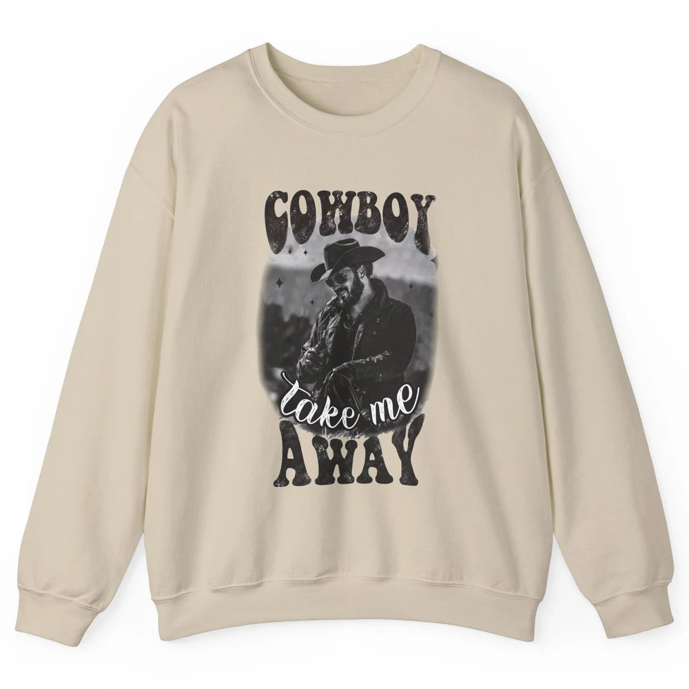 Retro Cowboy Take Me Away Western Country Music Cowboy Gift Unisex Crewneck Sweatshirt