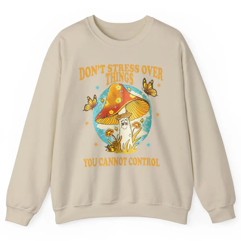 Mystic Butterfly Don't Stress Over Thing Motivation Positive Unisex Crewneck Sweatshirt