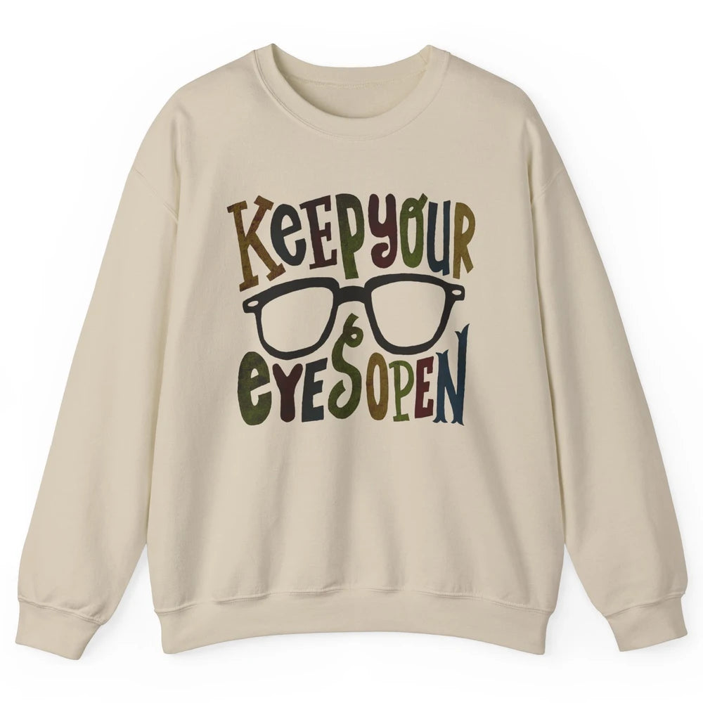 Optometrist Keep Your Eyes Open Ophthalmology Tech Optician Unisex Crewneck Sweatshirt