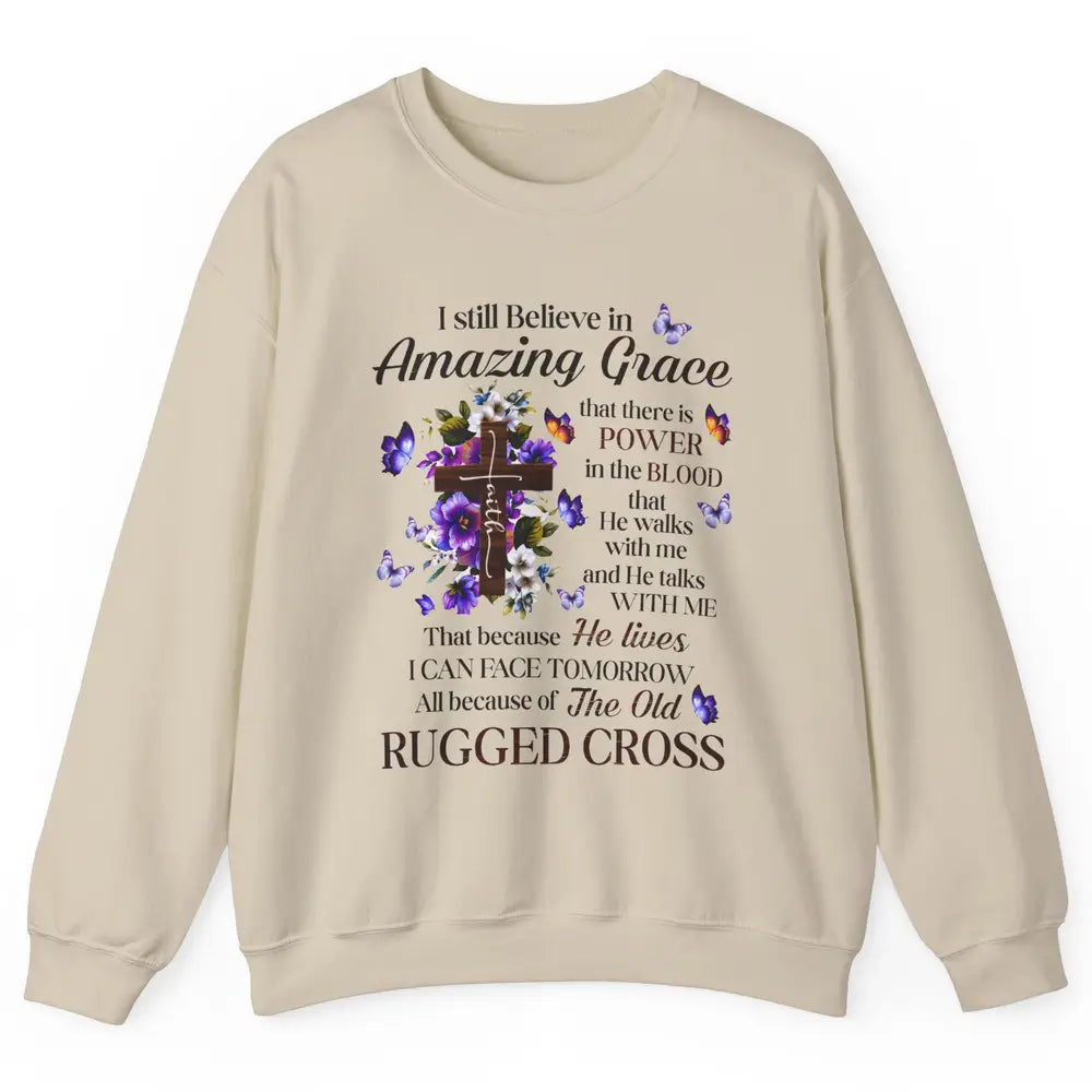 Retro Christian Jesus Cross I Still Believe In Amazing Grace Unisex Crewneck Sweatshirt