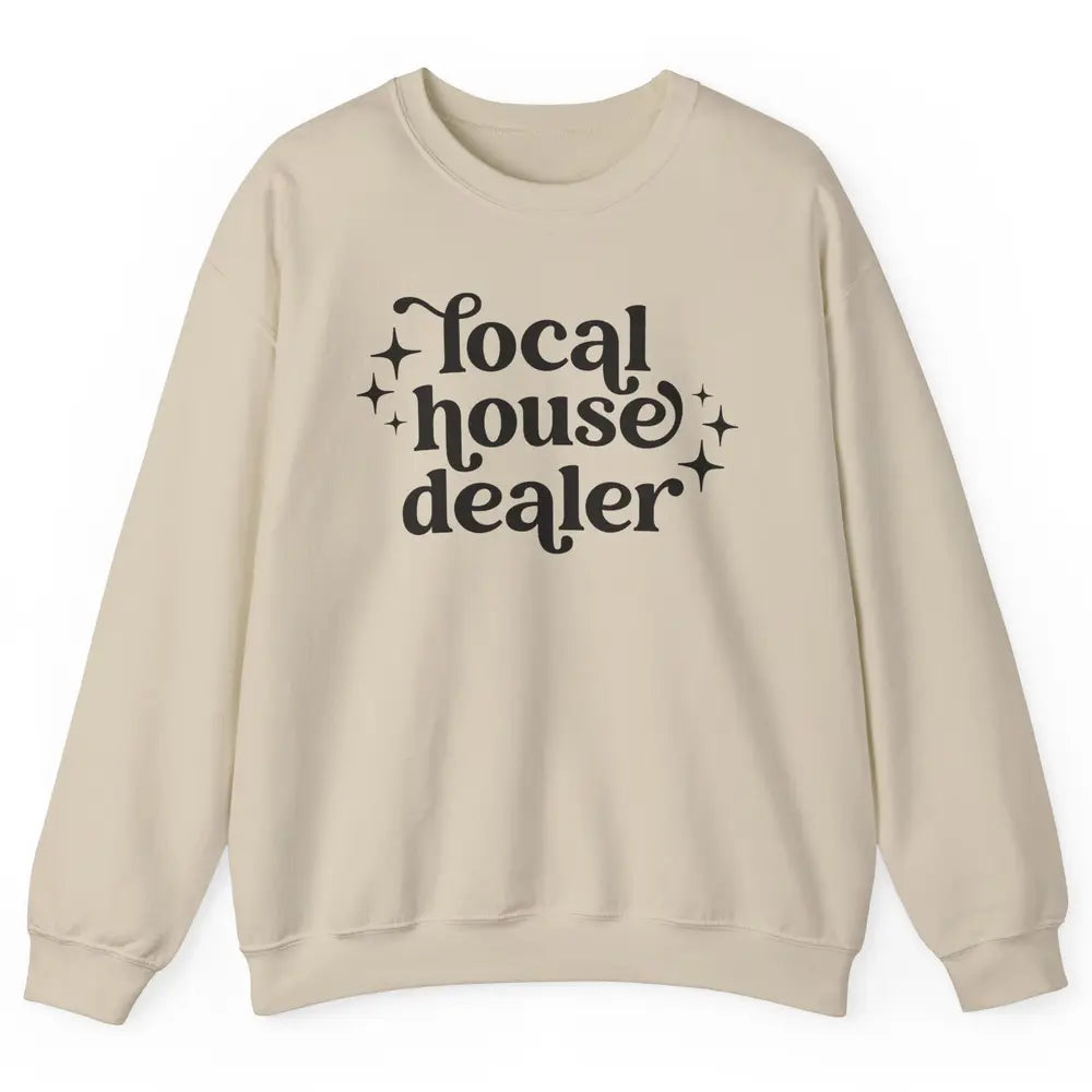 Realtor Local House Dealer Real Estate Housing Investment Unisex Crewneck Sweatshirt