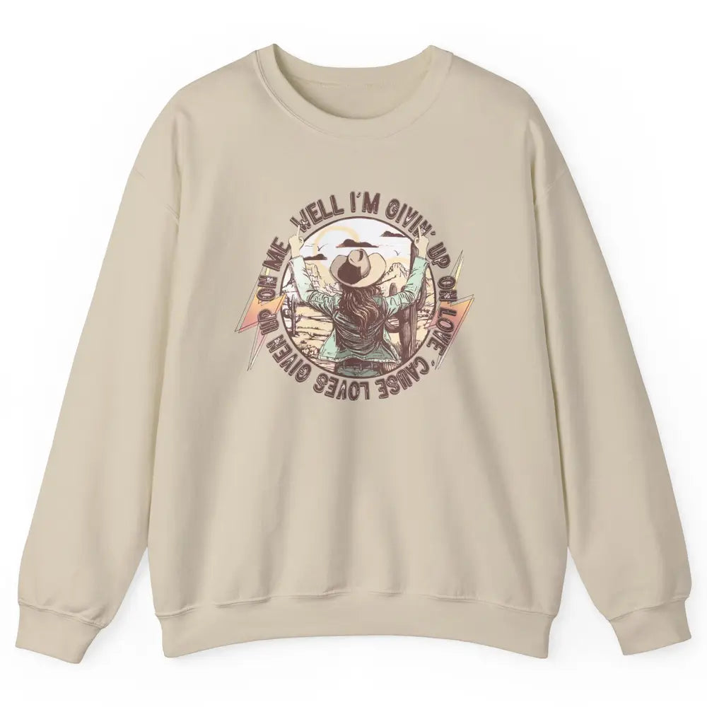 Retro Desert Cowgirl I'm Giving Up On Love Western Country Unisex Crewneck Sweatshirt
