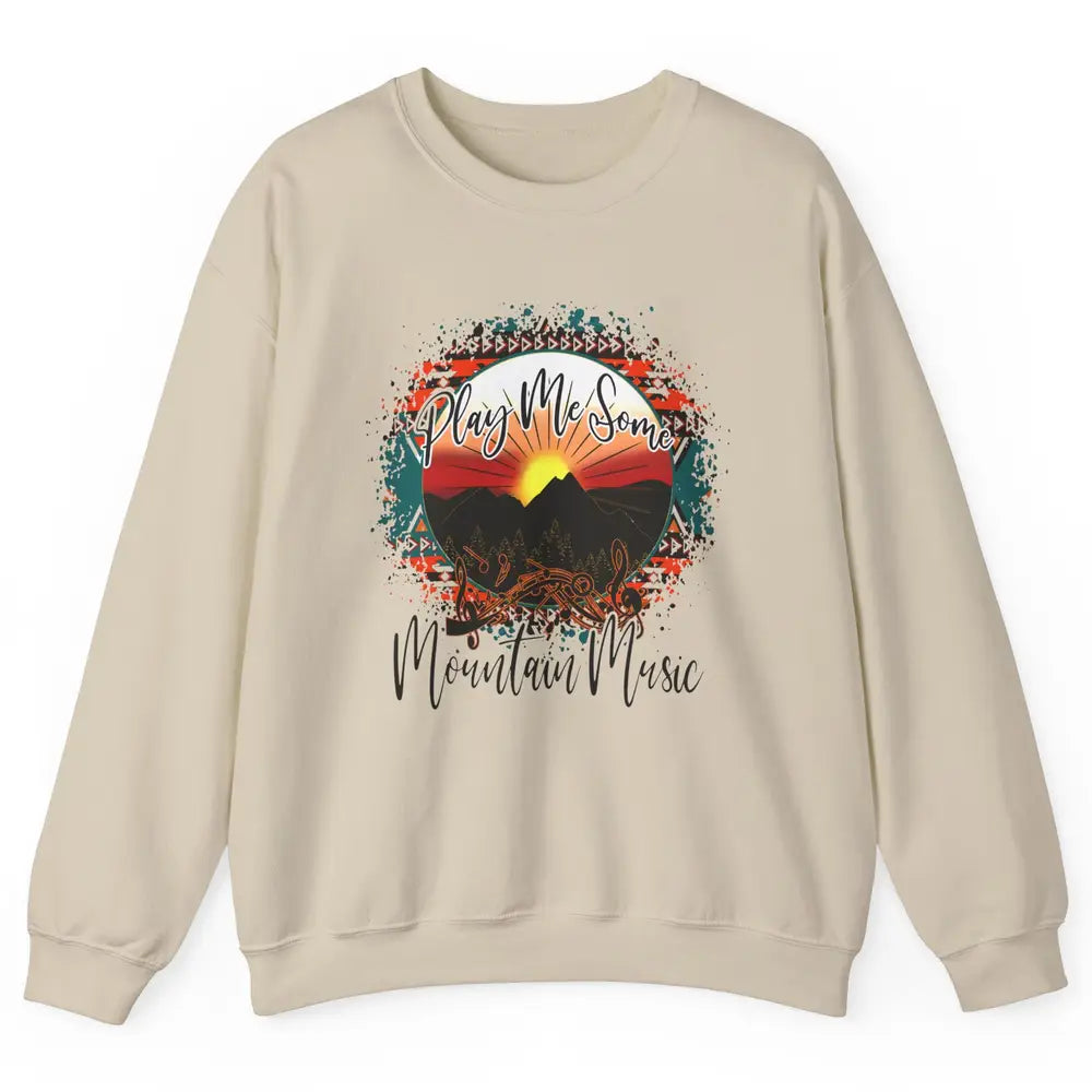 Retro Desert Dawn Play Me Some Mountain Music Western Life Unisex Crewneck Sweatshirt