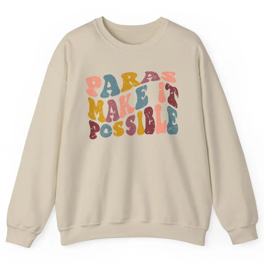 Retro Paraprofessional Teacher Aide Paras Make It Possible Unisex Crewneck Sweatshirt