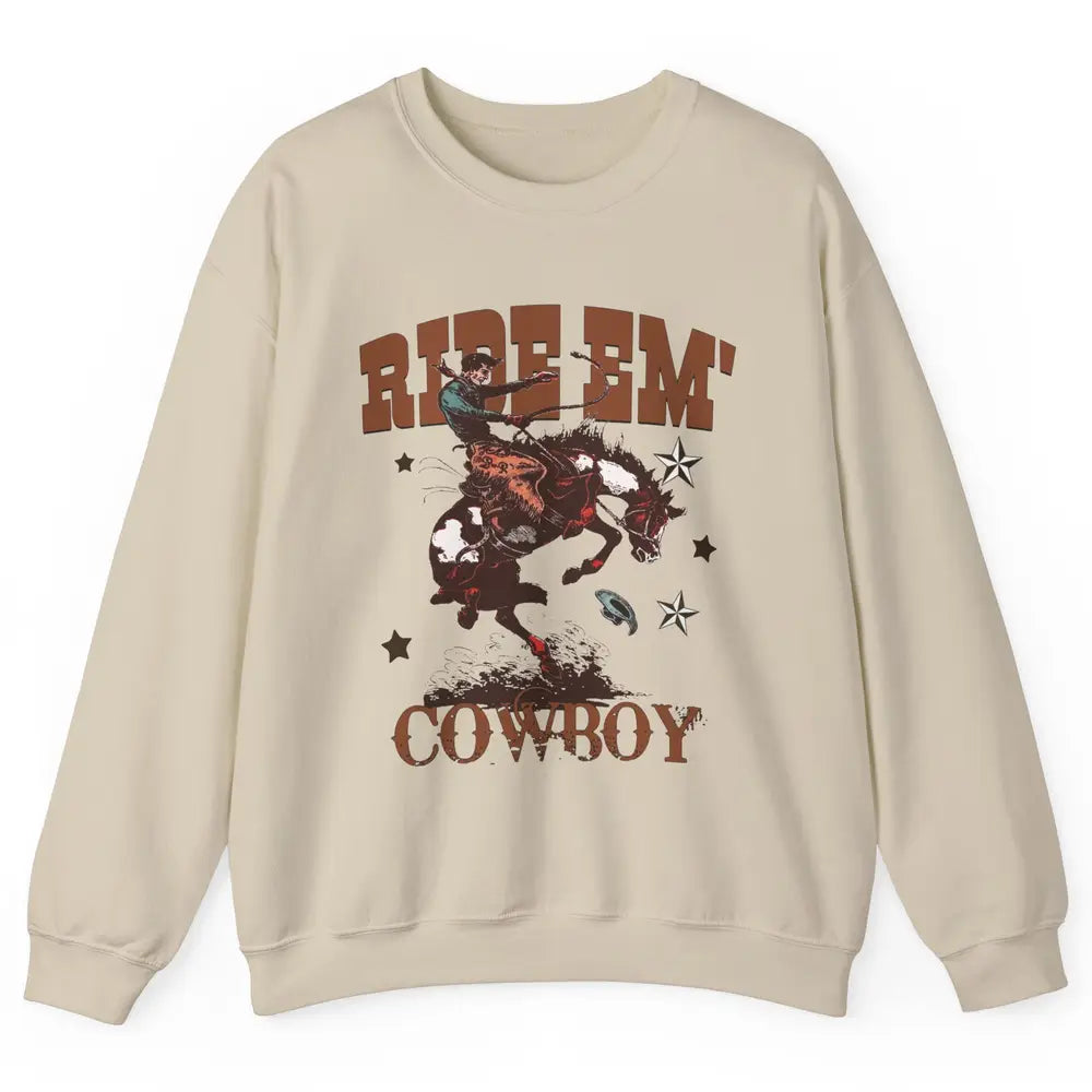 Retro Cowboy Horsing Ride Em Cowboy Western Country Rodeo Unisex Crewneck Sweatshirt