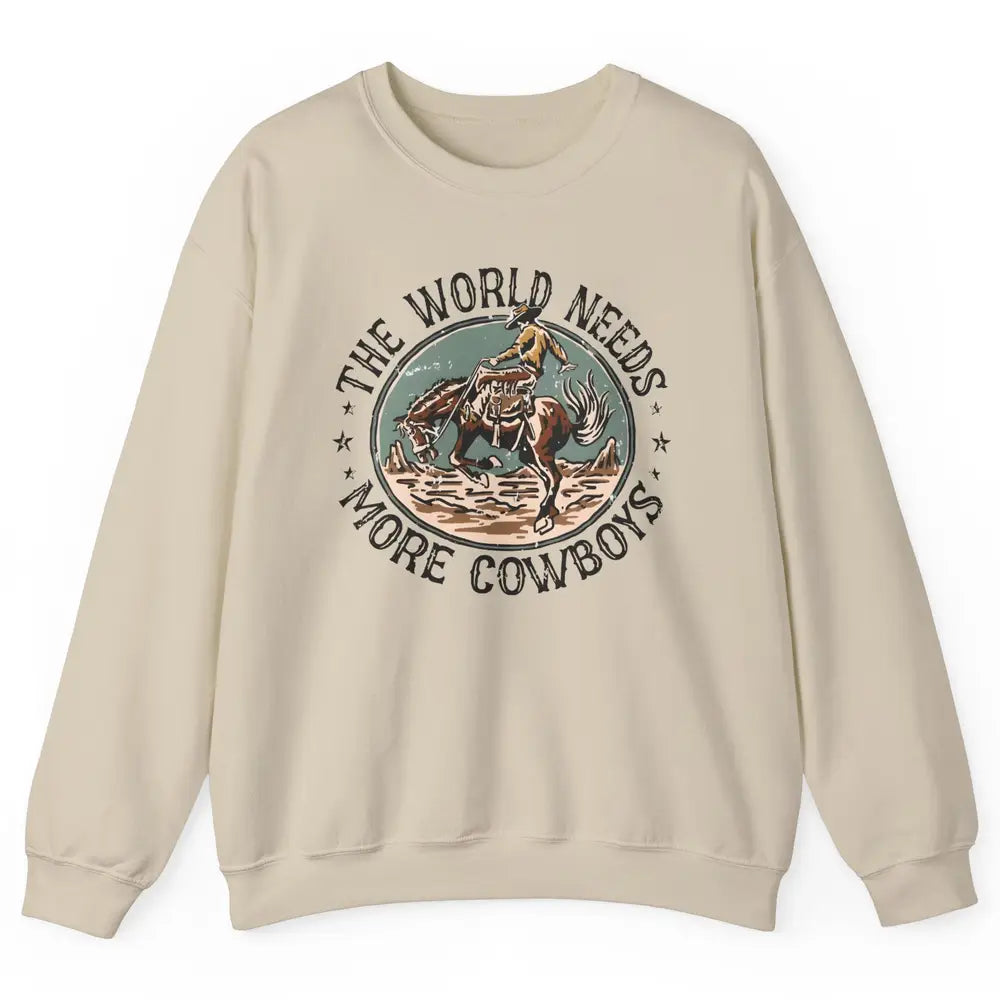 Retro Cowboy Horsing World Needs More Cowboy Western Country Unisex Crewneck Sweatshirt