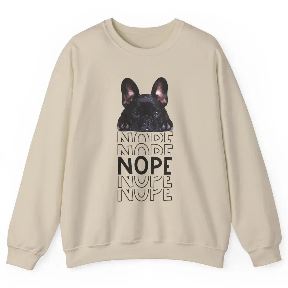 Nope Funny Lazy Black French Bulldog Lying Dog Owner Nap Unisex Crewneck Sweatshirt