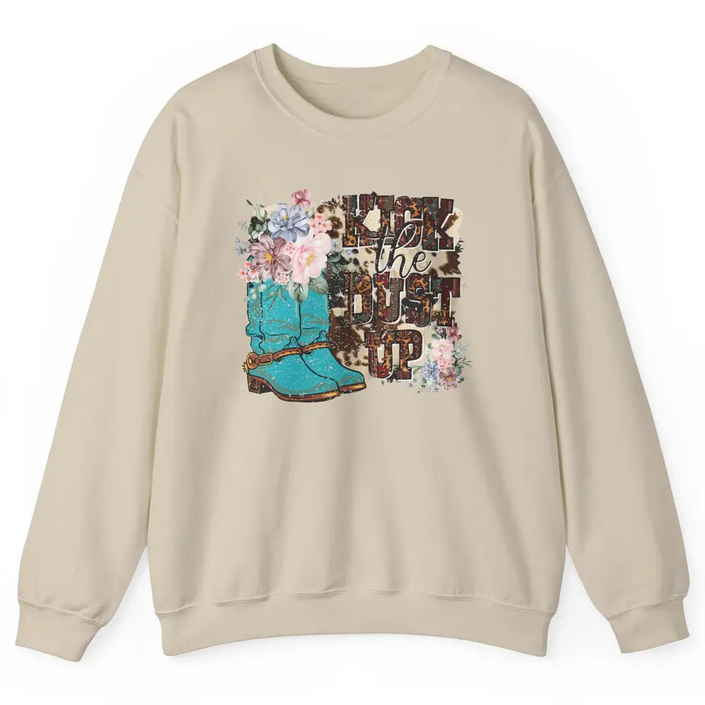 Retro Floral Cowgirl Boot Kick The Dust Up Western Country Unisex Crewneck Sweatshirt
