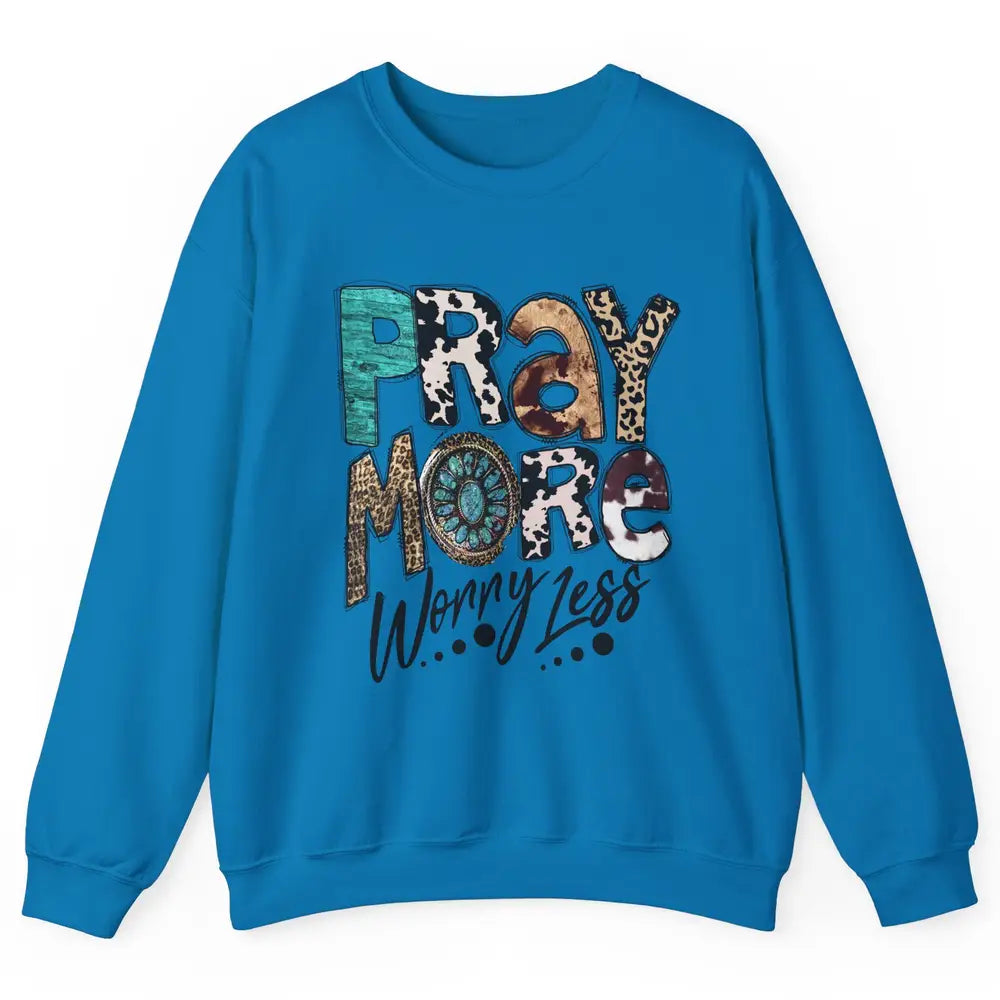 Pray More Worry Less Christian Western Religious Leopard Unisex Crewneck Sweatshirt