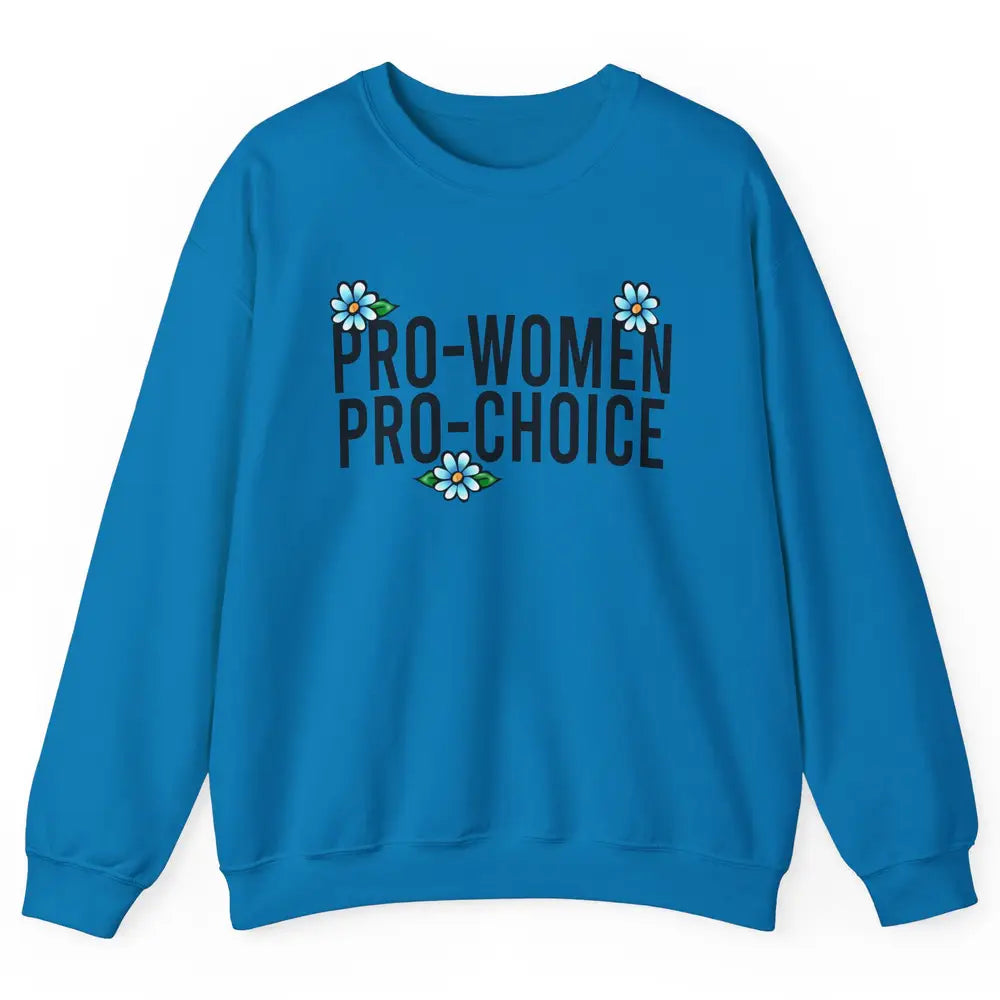 Pro Women Pro Choice Abortion Rights Women's Rights Unisex Crewneck Sweatshirt