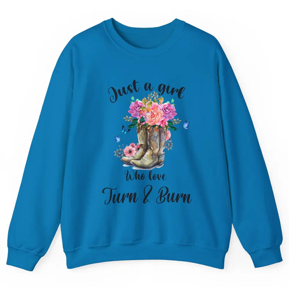 Retro Flower Country Cowgirl Just A Girl Love Turn And Burn Unisex Crewneck Sweatshirt