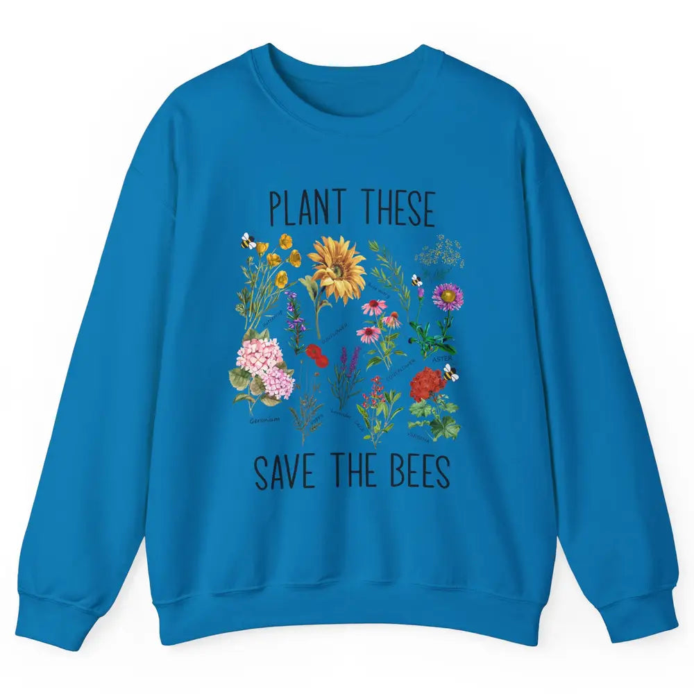 Retro Plant These Save The Bees Flowers Gardening Lover Gift Unisex Crewneck Sweatshirt