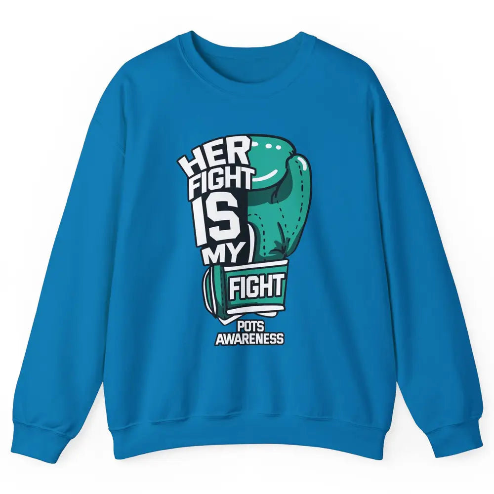 POTS Awareness Turquoise Ribbon Her Fight Is My Fight Boxing Unisex Crewneck Sweatshirt