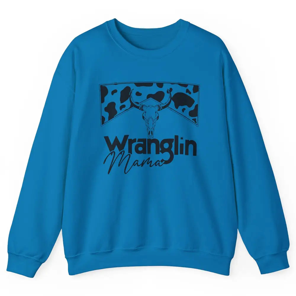 Retro Cowhide Bull Skull Wrangling Mama Western Country Girl Unisex Crewneck Sweatshirt